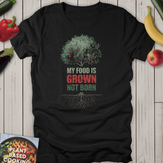 My Food is Grown Not Born