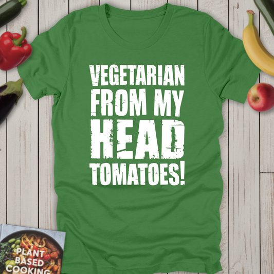 Vegetarian From My Head Tomatoes!